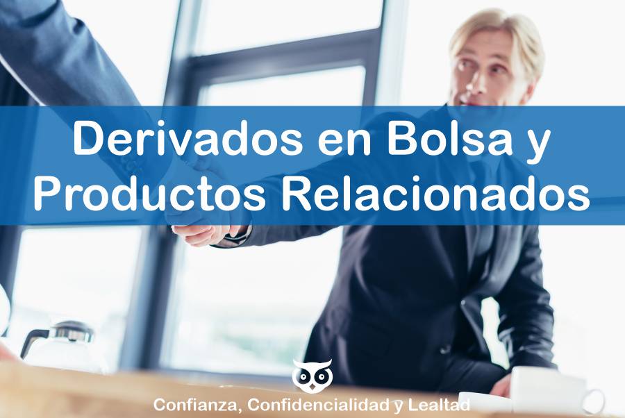 Derivados en Bolsa y Productos Relacionados